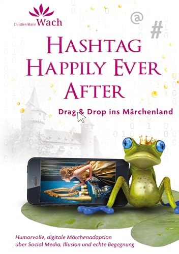 Hashtag Happily Ever After | Humorvolle, digitale Märchenadaption über Social Media, Illusion und echte Begegnung