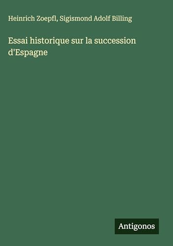 Essai historique sur la succession d'Espagne