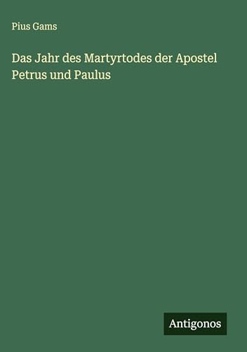Das Jahr des Martyrtodes der Apostel Petrus und Paulus
