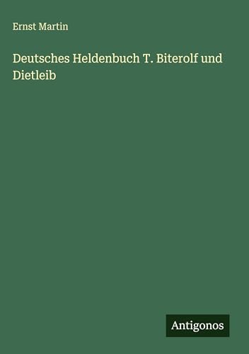 Deutsches Heldenbuch T. Biterolf und Dietleib