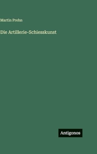Die Artillerie-Schiesskunst