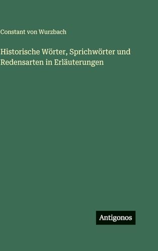 Historische Wörter, Sprichwörter und Redensarten in Erläuterungen