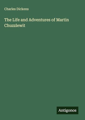 The Life and Adventures of Martin Chuzzlewit