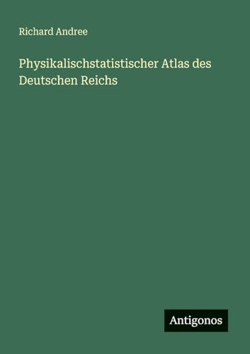 Physikalischstatistischer Atlas des Deutschen Reichs
