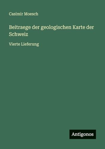 Beitraege der geologischen Karte der Schweiz