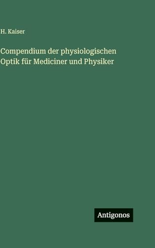 Compendium der physiologischen Optik für Mediciner und Physiker