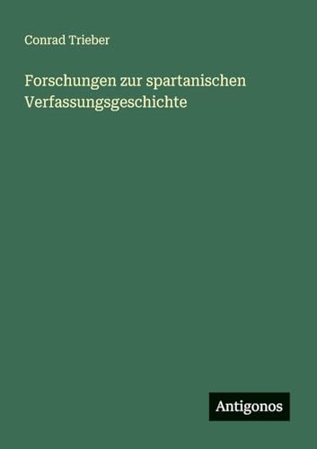 Forschungen zur spartanischen Verfassungsgeschichte