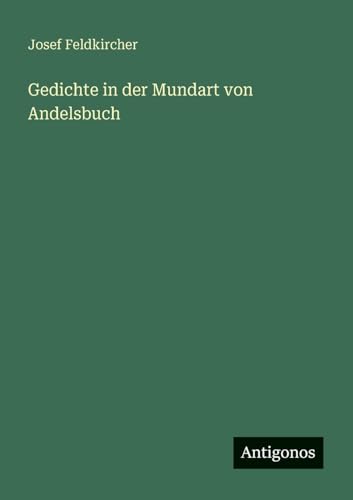 Gedichte in der Mundart von Andelsbuch