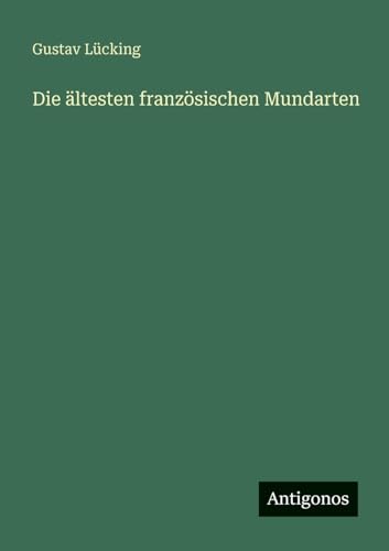 Die ältesten französischen Mundarten