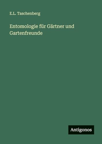 Entomologie für Gärtner und Gartenfreunde