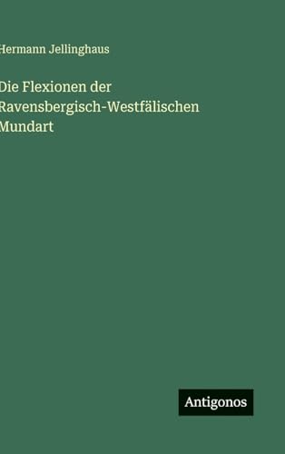 Die Flexionen der Ravensbergisch-Westfälischen Mundart