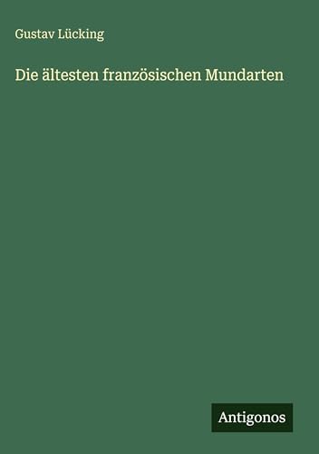 Die ältesten französischen Mundarten