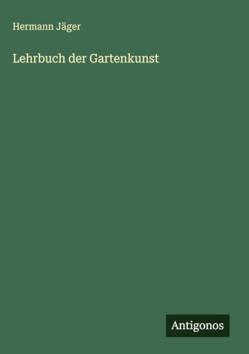 Lehrbuch der Gartenkunst