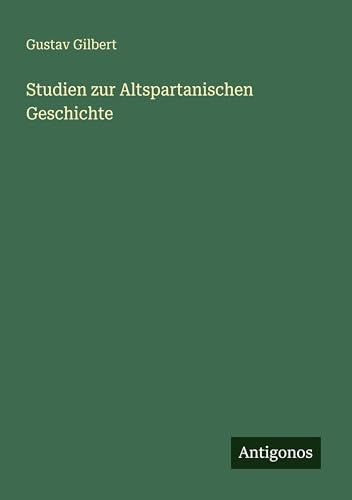 Studien zur Altspartanischen Geschichte