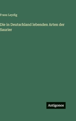 Die in Deutschland lebenden Arten der Saurier