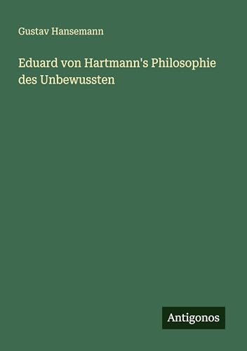 Eduard von Hartmann's Philosophie des Unbewussten