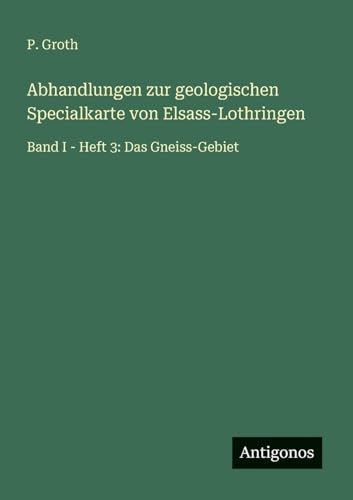 Abhandlungen zur geologischen Specialkarte von Elsass-Lothringen