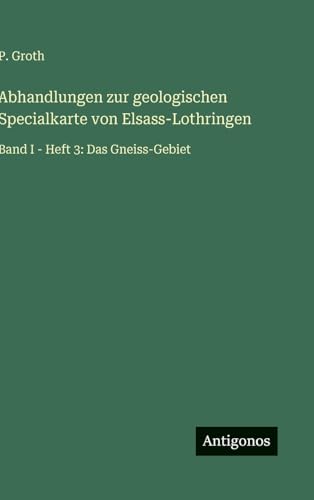 Abhandlungen zur geologischen Specialkarte von Elsass-Lothringen