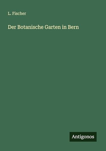 Der Botanische Garten in Bern