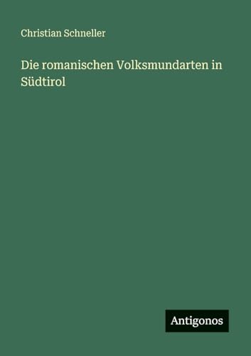 Die romanischen Volksmundarten in Südtirol