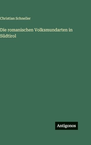 Die romanischen Volksmundarten in Südtirol