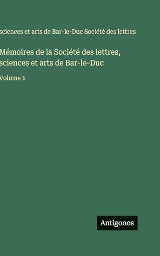 Mémoires de la Société des lettres, sciences et arts de Bar-le-Duc