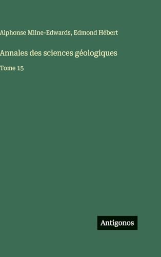 Annales des sciences géologiques