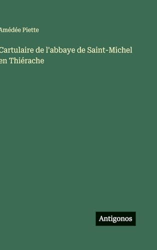 Cartulaire de l'abbaye de Saint-Michel en Thiérache