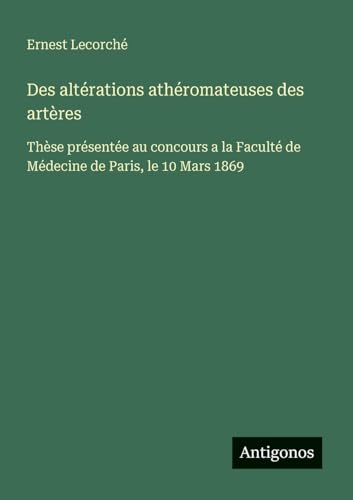 Des altérations athéromateuses des artères