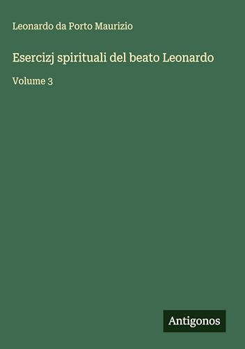 Esercizj spirituali del beato Leonardo