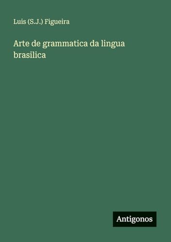 Arte de grammatica da lingua brasilica