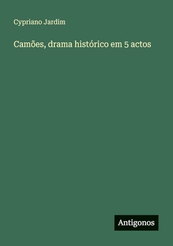 Camões, drama histórico em 5 actos
