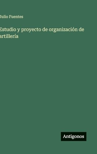 Estudio y proyecto de organización de artillería