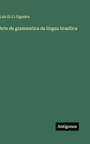 Arte de grammatica da lingua brasilica