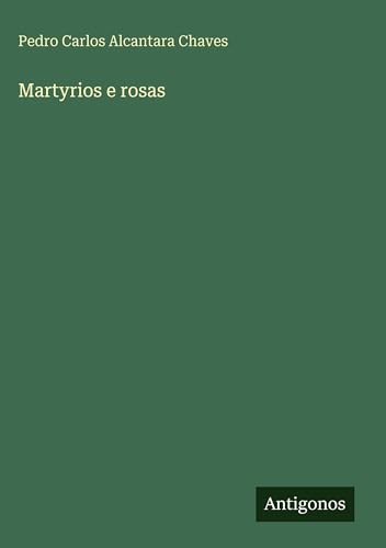 Martyrios e rosas