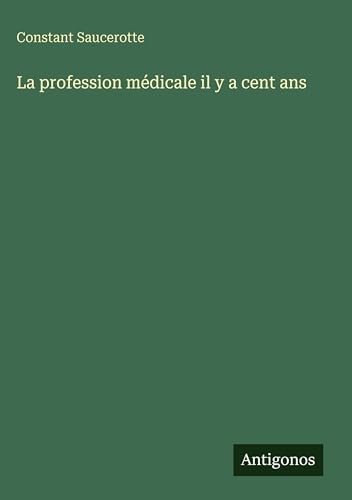 La profession médicale il y a cent ans