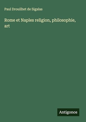 Rome et Naples religion, philosophie, art