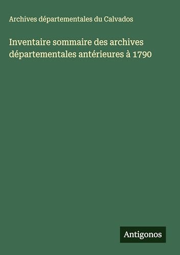 Inventaire sommaire des archives départementales antérieures à 1790