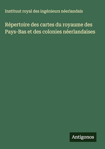 Répertoire des cartes du royaume des Pays-Bas et des colonies néerlandaises