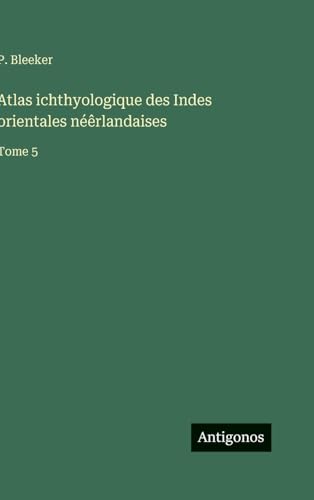 Atlas ichthyologique des Indes orientales néêrlandaises
