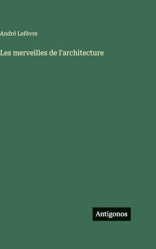 Les merveilles de l'architecture