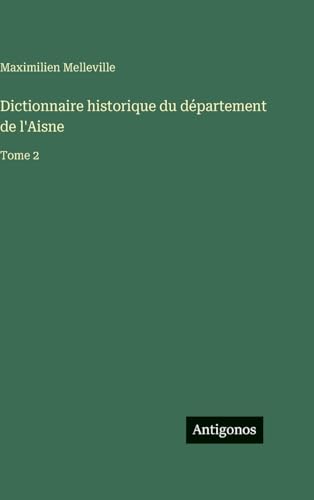 Dictionnaire historique du département de l'Aisne