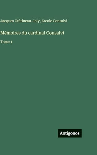 Mémoires du cardinal Consalvi