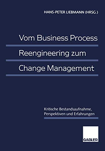 Vom Business Process Reengineering Zum Change Management