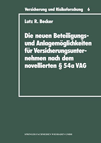 Die Neuen Beteiligungs- Und Anlagemoglichkeiten Fur Versicherungsunternehmen Nach Dem Novellierten 54a Versicherungsaufsichtsgesetz