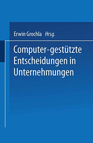 Computer-Gestutzte Entscheidungen in Unternehmungen