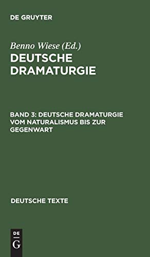 Deutsche Dramaturgie, Band 3, Deutsche Dramaturgie vom Naturalismus bis zur Gegenwart