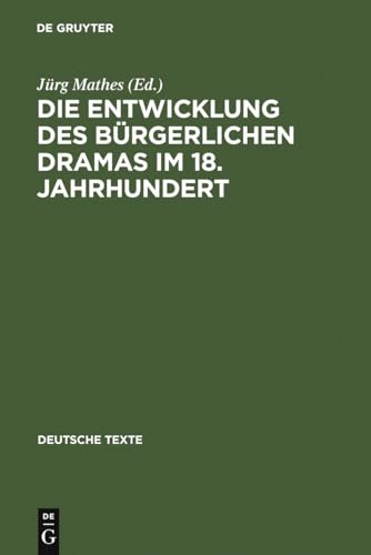 Die Entwicklung des bürgerlichen Dramas im 18. Jahrhundert