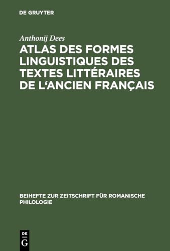 Atlas Des Formes Linguistiques Des Textes Litteraires de L'Ancien Francais