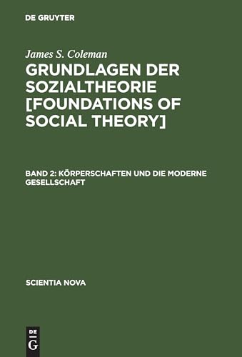 Grundlagen der Sozialtheorie [Foundations of Social Theory], Band 2, Körperschaften und die moderne Gesellschaft